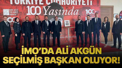 İMO’da Ali Akgün seçilmiş başkan oluyor!